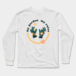 My Garden my Rules Long Sleeve T-Shirt